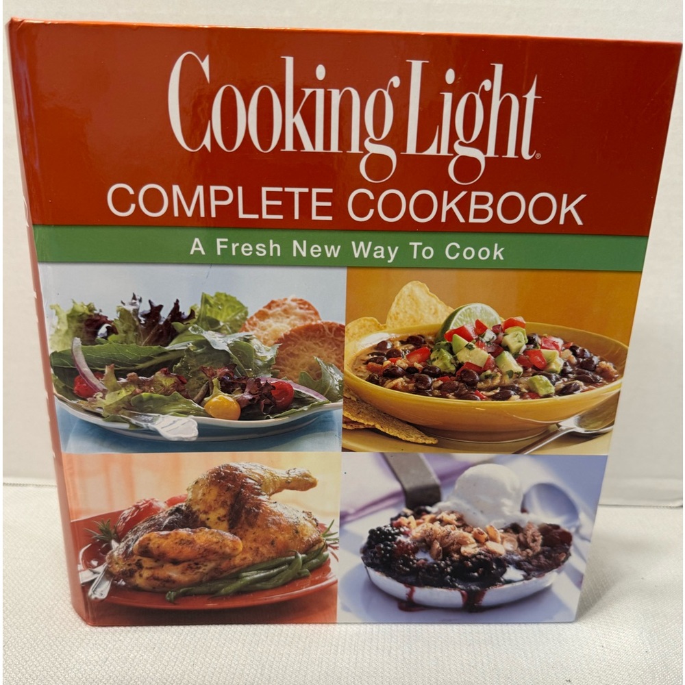 2008 Oxmoor House Cooking Light Complete Cookbook - A Fresh New Way to Cook